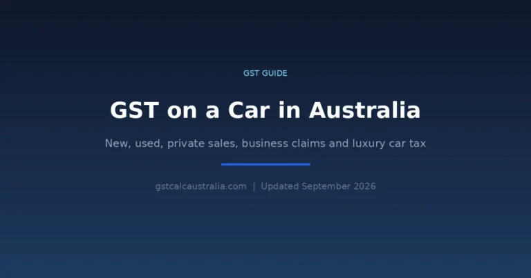GST on a car in Australia covering new, used, private sales, business claims and luxury car tax